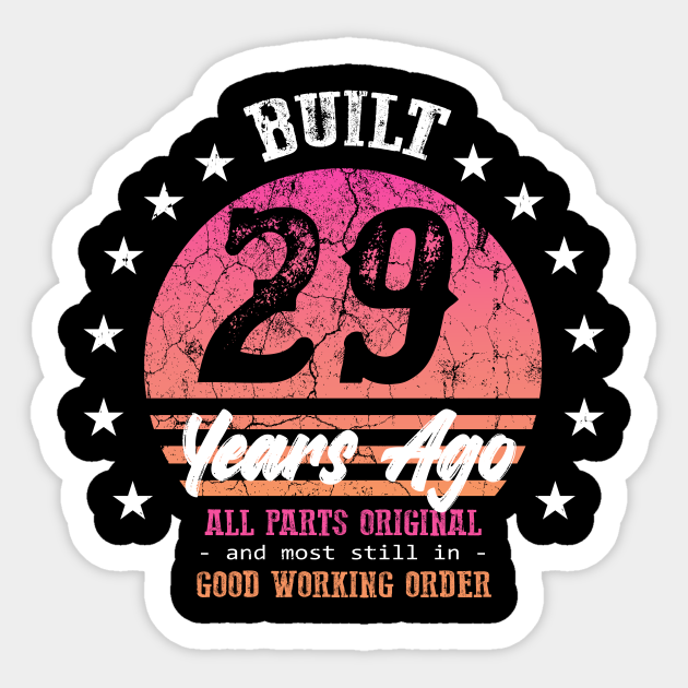 Built 29 Years Ago Since 1994 29th Birthday - Birthday - Sticker